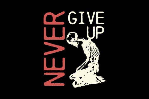 The Power of Persistence: Styling the Never Give Up Typography Graphic Tee